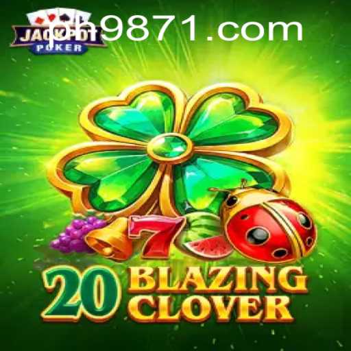 Exploring the Thrilling World of 20BlazingClover: A Modern Gaming Experience